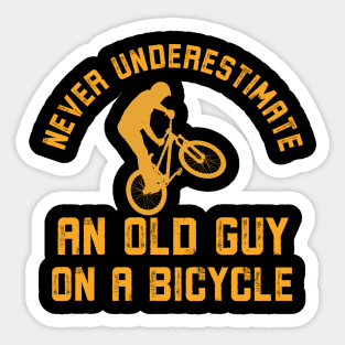 Never Underestimate An Old Guy On A Bicycle Cycling Sticker